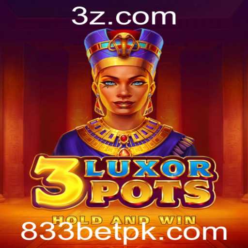 Descubra o Mundo Emocionante de 3LuxorPots com 833BET